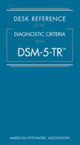 Book cover of: Desk Reference to the Diagnostic Criteria From DSM-5-TR®. By: American Psychiatric Association