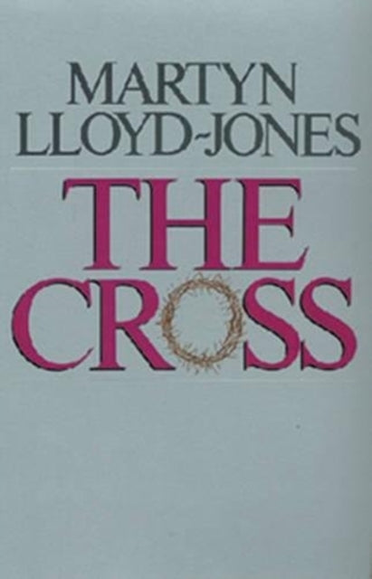 Book cover of: Cross. By: David Martyn Lloyd-Jones