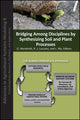 Book cover of: Bridging Among Disciplines by Synthesizing Soil and Plant Processes. By: Ole Wendroth