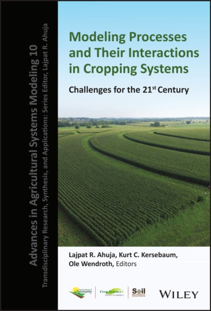 Book cover of: Modeling Processes and Their Interactions in Cropping Systems. By: Lajpat R. Ahuja