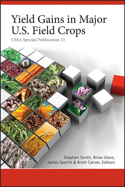 Book cover of: Yield Gains in Major U.S. Field Crops. By: Stephen Smith
