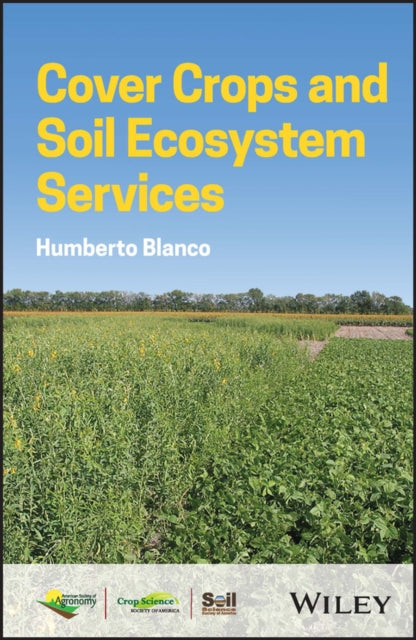 Book cover of: Cover Crops and Soil Ecosystem Services. By: Humberto Blanco