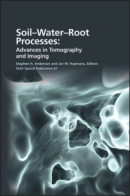 Book cover of: Soil- Water- Root Processes. By: Jan W. Hopmans