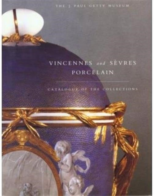 Book cover of: Vincennes and Sevres Porcelain – Catalogue of the Collections. By: Adrian Sassoon