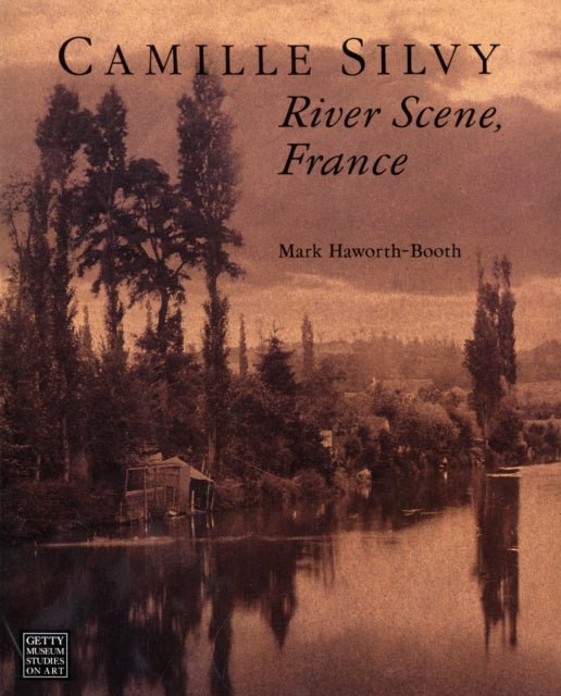 Book cover of: Camille Silvy – River Scene France. By: Mark Haworth-Booth