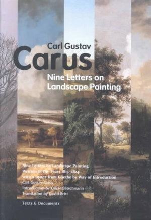 Nine Letters on Landscape Painting – Written in the Years 1815–1824, With a Letter From Goethe by Way of Introduction
