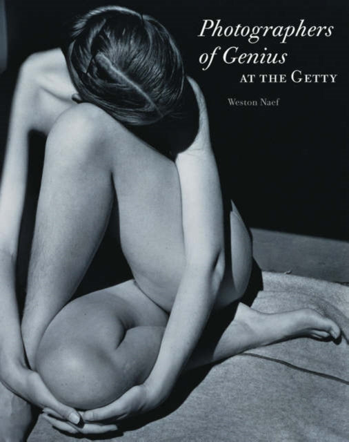 Book cover of: Photographer of Genius at the Getty. By: Weston Naef