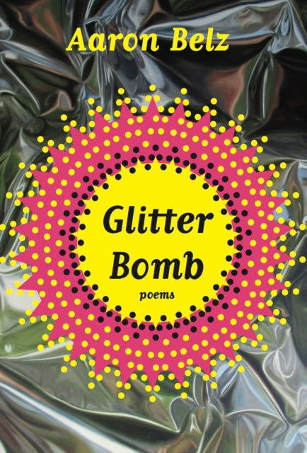 Book cover of: Glitter Bomb. By: Aaron Belz