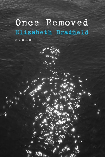 Book cover of: Once Removed. By: Elizabeth Bradfield