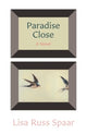Book cover of: Paradise Close. By: Lisa Russ Spaar