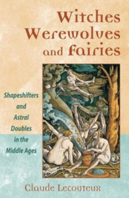 Book cover of: Witches, Werewolves, and Fairies. By: Claude Lecouteux