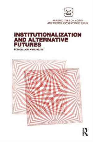 Institutionalization and Alternative Futures