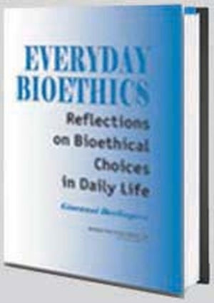 Everyday Bioethics
