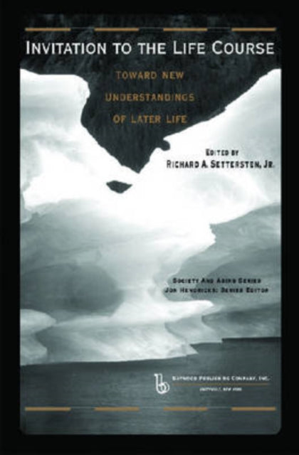 Book cover of: Invitation to the Life Course. By: Richard A. Settersten