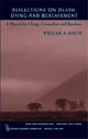 Book cover of: Reflections on Death, Dying and Bereavement. By: William A. Smith