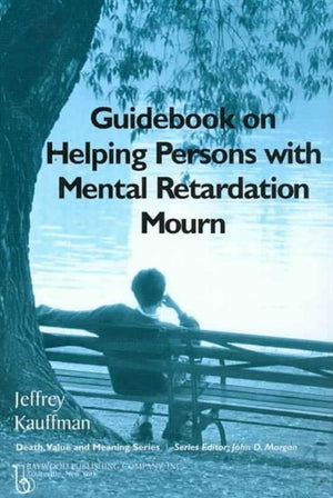 Guidebook on Helping Persons with Mental Retardation Mourn