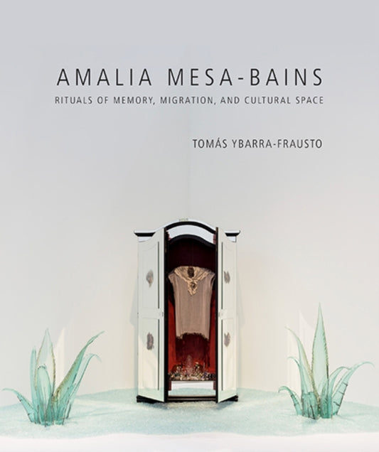 Book cover of: Amalia Mesa-Bains. By: Tomás Ybarra-Frausto