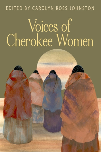 Book cover of: Voices of Cherokee Women. By: Carolyn Ross Johnston