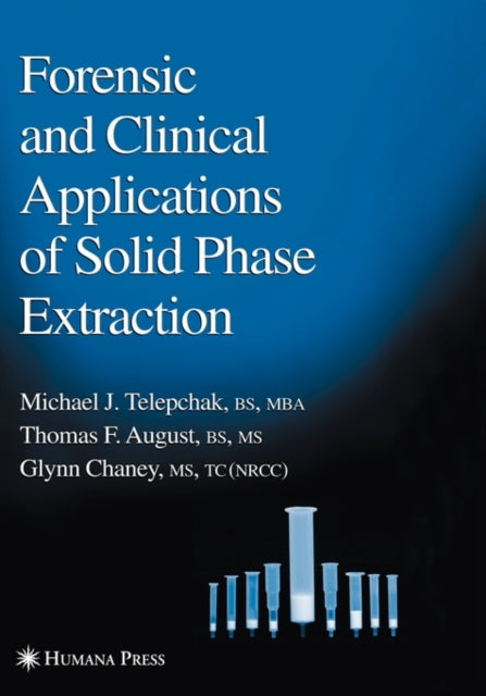 Book cover of: Forensic and Clinical Applications of Solid Phase Extraction. By: Michael J. Telepchak