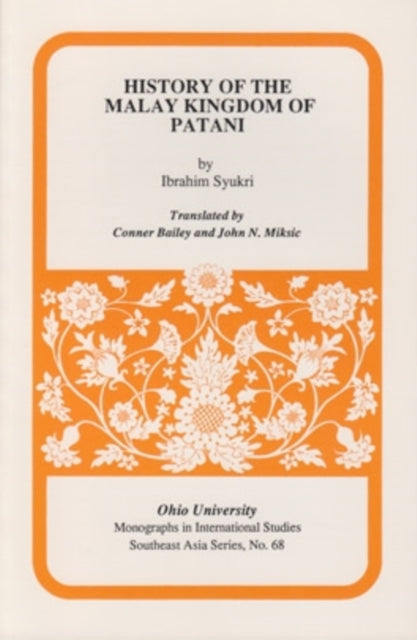 Book cover of: History of the Malay Kingdom of Patani. By: Ibrahim Syukri.