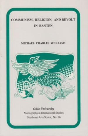 Communism, Religion, and Revolt in Banten in the Early Twentieth Century