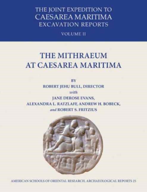 Book cover of: Mithraeum at Caesarea Maritima. By: Robert Jehu Bull