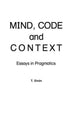 Book cover of: Mind, Code and Context. By: T. Givon