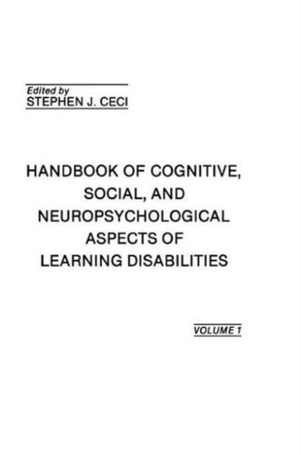 Book cover of: Handbook of Cognitive, Social, and Neuropsychological Aspects of Learning Disabilities. By: Stephen J. Ceci