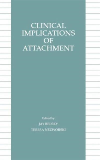 Book cover of: Clinical Implications of Attachment