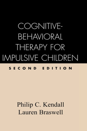 Cognitive-Behavioral Therapy for Impulsive Children, Second Edition