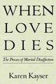 Book cover of: When Love Dies