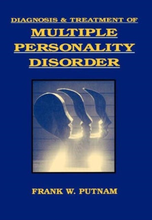 Diagnosis and Treatment of Multiple Personality Disorder