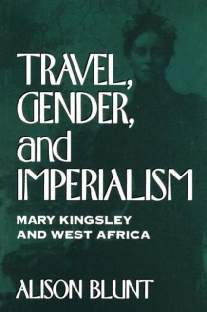 Book cover of: Travel, Gender, and Imperialism