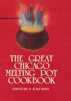 Great Chicago Melting Pot Cookbook