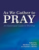 Book cover of: As We Gather to Pray. By: Marilyn L. Haskel