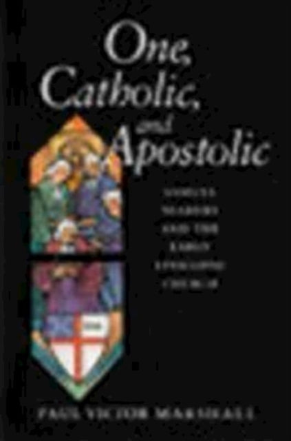 Book cover of: One, Catholic, and Apostolic. By: Paul Victor Marshall