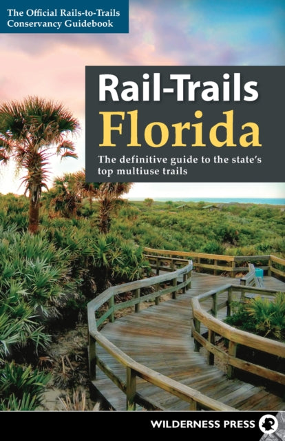 Book cover of: Rail-Trails Florida. By: Rails-to-Trails Conservancy Staff