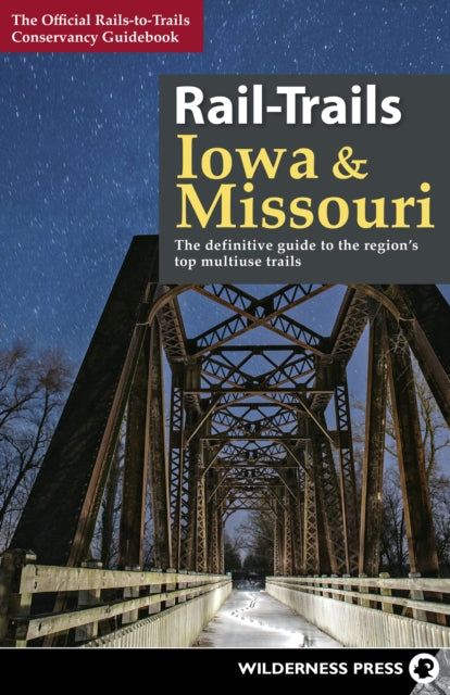 Book cover of: Rail-Trails Iowa & Missouri. By: Rails-to-Trails Conservancy