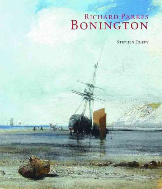 Book cover of: Richard Parkes Bonington. By: Stephen Duffy