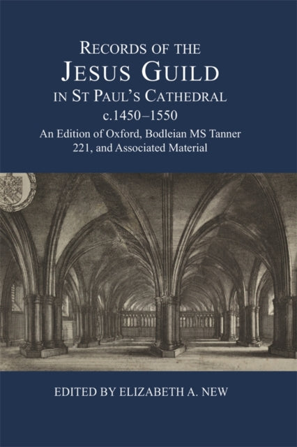 Book cover of: Records of the Jesus Guild in St Paul's Cathedral, c.1450-1550. By: Elizabeth A. New