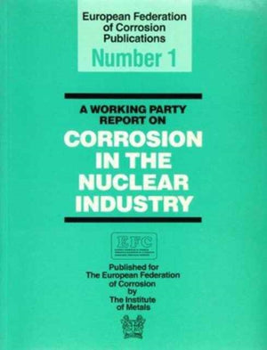 A Working Party Report on Corrosion in the Nuclear Industry EFC1