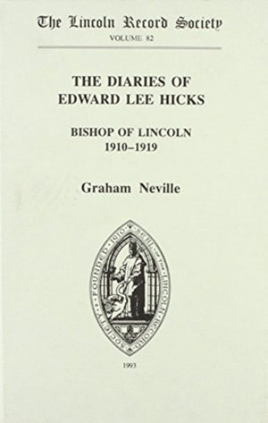 Diaries of Edward Lee Hicks                    Bishop of Lincoln 1910-1919