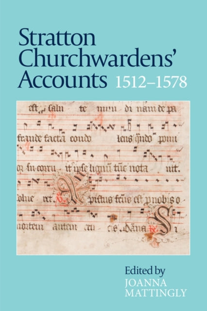 Book cover of: Stratton Churchwardens' Accounts, 1512-1578. By: Joanna Mattingly