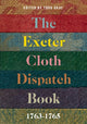 Book cover of: Exeter Cloth Dispatch Book, 1763-1765. By: Todd Gray