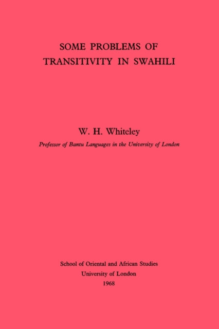 Book cover of: Some Problems of Transitivity in Swahili. By: W. H. Whiteley