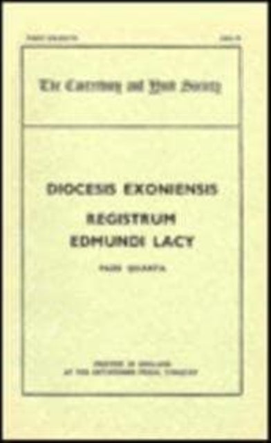 Book cover of: Register of Edmund Lacy, Bishop of Exeter, 1420-1455, IV. By: G.R. Dunstan