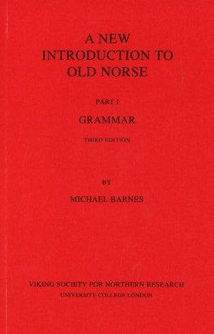 New Introduction to Old Norse, Part 1: Grammar