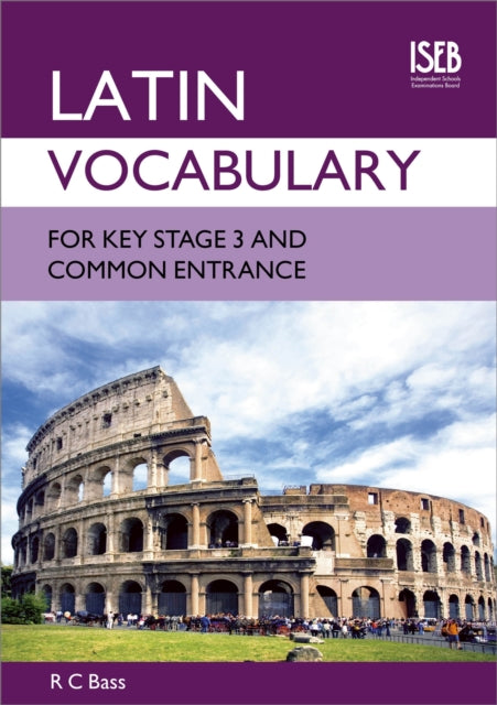 Book cover of: Latin Vocabulary for Key Stage 3 and Common Entrance. By: R. C. Bass