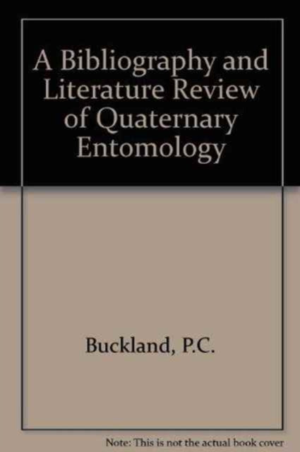 Book cover of: Bibliography and Literature Review of Quaternary Entomology. By: P.C. Buckland