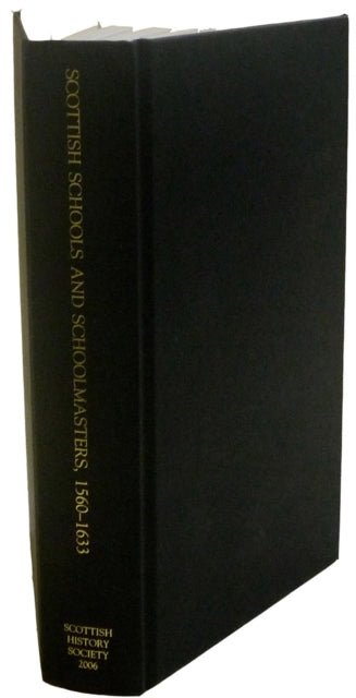 Book cover of: Scottish Schools and Schoolmasters, 1560-1633
